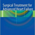 دانلود کتاب جراحی درمانی برای نارسایی قلبی پیشرفته<br>Surgical Treatment for Advanced Heart Failure