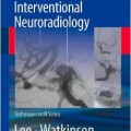 دانلود کتاب رادیولوژی مداخله ای مغز و اعصاب<br>Interventional Neuroradiology, 2014th