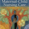 دانلود کتاب مراقبت های پرستاری مادر-کودک با سلامت زنان<br>Maternal-Child Nursing Care with the Women's Health Companion: Optimizing Outcomes for Mothers, Children and Families