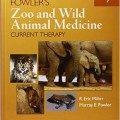 دانلود کتاب درمان پزشکی حیوانات وحشی و باغ وحش فاولر (جلد هفتم)<br>Fowler's Zoo and Wild Animal Medicine Current Therapy, 1ed