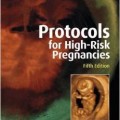دانلود کتاب پروتکل برای بارداری های پر خطر<br>Protocols for High-Risk Pregnancies: An Evidence-Based Approach, 5ed