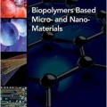 دانلود کتاب زیست بسپار ها بر اساس میکرو و نانو مواد<br>Biopolymers Based Micro- And Nano-Materials