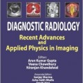 دانلود کتاب رادیولوژی تشخیصی: آخرین پیشرفت ها و فیزیک کاربردی در تصویربرداری<br>Diagnostic Radiology: Recent Advances and Applied Physics in Imaging, 2ed