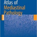 دانلود کتاب اطلس پاتولوژی مدیاستن (آناتومیک)<br>Atlas of Mediastinal Pathology, 2015th