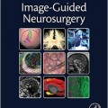 دانلود کتاب جراحی مغز و اعصاب تصویری-هدایت شونده گُلبی<br>Image-Guided Neurosurgery, 1ed