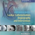 دانلود کتاب کاتتریزاسیون قلبی ، آنژیوگرافی و مداخله گراسمن و بیم<br>Grossman & Baim's Cardiac Catheterization, Angiography, and Intervention, 8ed