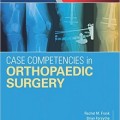 دانلود کتاب صلاحیت در مورد جراحی ارتوپدی <br>Case Competencies in Orthopaedic Surgery, 1ed