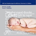 دانلود کتاب شکاف کام کامل: درمان شکاف و جدایی بینی و دهان در کودکان + ویدئو<br>Complete Cleft Care: Cleft and Velopharyngeal Insuffiency Treatment in Children, 1ed + Videos