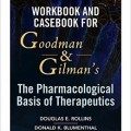 دانلود کتاب کار و کتاب موارد برای اساس درمان دارویی گودمن و گیلمن<br>Workbook and Casebook for Goodman and Gilman’s The Pharmacological Basis of Therapeutics, 1ed