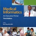 دانلود کتاب انفورماتیک پزشکی: پرایمر اجرایی<br>Medical Informatics: An Executive Primer, 3ed