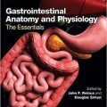 دانلود کتاب آناتومی و فیزیولوژی دستگاه گوارش: ملزومات<br>Gastrointestinal Anatomy and Physiology: The Essentials, 1ed
