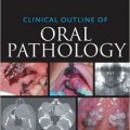 دانلود کتاب مباحث کلی آسیب شناسی دهان بالینی<br>Clinical Outline of Oral Pathology, 4ed