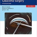 دانلود کتاب جراحی های کم تهاجمی گلوکوم + ویدئو<br>Minimally Invasive Glaucoma Surgery, 1ed + Videos
