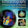 دانلود کتاب اکوکاردیوگرافی: راهنمای عملی برای گزارش و تفسیر<br>Echocardiography: A Practical Guide for Reporting and Interpretation, 3ed