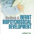 دانلود کتاب رشد بیوسایکوسوشال نوزاد<br>Handbook of Infant Biopsychosocial Development, 1ed