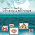 دانلود کتاب تکنولوژی جراحی برای تکنولوژیست های جراحی<br>Surgical Technology for the Surgical Technologist, 4ed