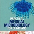 دانلود کتاب میکروب شناسی پزشکی عملی برای پزشکان<br>Practical Medical Microbiology for Clinicians, 1ed