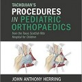 دانلود کتاب روش های جراحی در ارتوپدی اطفال تاچیان<br>Tachdjian's Procedures in Pediatric Orthopaedics, 1ed