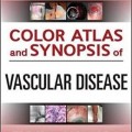 دانلود کتاب اطلس رنگی و اجمالی بیماریهای عروقی <br>Color Atlas and Synopsis of Vascular Disease, 1ed