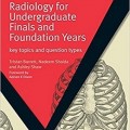 دانلود کتاب رادیولوژی برای کارشناسی نهایی و سالهای پایه<br>Radiology for Undergraduate Finals and Foundation Years, 1ed