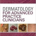 دانلود کتاب درماتولوژی برای تمرین پیشرفته پزشکان<br>Dermatology for Advanced Practice Clinicians, 1ed