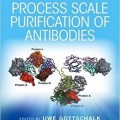 دانلود کتاب فرایند مقیاس پالایش آنتی بادی ها<br>Process Scale Purification of Antibodies, 2ed