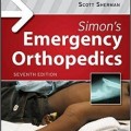 دانلود کتاب ارتوپدی اضطراری سیمون + ویدئو<br>Simon's Emergency Orthopedics, 7ed + Video