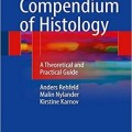 دانلود کتاب خلاصه هیستولوژی: راهنمای نظری و عملی<br>Compendium of Histology: A Theoretical and Practical Guide, 1ed