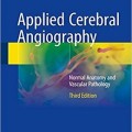 دانلود کتاب آنژیوگرافی مغزی کاربردی: آناتومی و پاتولوژی عروقی نرمال<br>Applied Cerebral Angiography: Normal Anatomy and Vascular Pathology, 1ed
