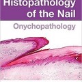 دانلود کتاب هیستوپاتولوژی ناخن: اونیکوپاتولوژی<br>Histopathology of the Nail: Onychopathology, 1ed