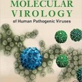 دانلود کتاب ویروس شناسی مولکولی ویروس های پاتوژنیک انسان<br>Molecular Virology of Human Pathogenic Viruses, 1ed