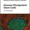 دانلود کتاب سلول های بنیادی پرتوان انسانی: یک راهنمای عملی<br>Human Pluripotent Stem Cells: A Practical Guide, 1ed