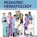 دانلود کتاب هماتولوژی کودکان: یک راهنمای عملی<br>Pediatric Hematology: A Practical Guide, 1ed