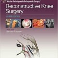 دانلود کتاب تکنیک های اصلی در جراحی ارتوپدی: جراحی بازسازی زانو<br>Master Techniques in Orthopaedic Surgery: Reconstructive Knee Surgery, 4ed