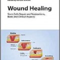 دانلود کتاب بهبود زخم: تعمیر و ترمیم سلول های بنیادی، جنبه های عمومی و بالینی<br>Wound Healing: Stem Cells Repair and Restorations, Basic and Clinical Aspects, 1ed
