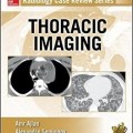 دانلود کتاب سری مرور موردی رادیولوژی: تصویربرداری قفسه سینه <br>Radiology Case Review Series: Thoracic Imaging, 1ed