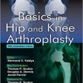 دانلود کتاب مبانی آرتروپلاستی لگن و زانو<br>Basics in Hip and Knee Arthroplasty, 1ed