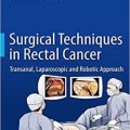 دانلود کتاب تکنیک های جراحی در سرطان رکتال: روش ترانس آنال، لاپاروسکوپی و روباتیک<br>Surgical Techniques in Rectal Cancer: Transanal, Laparoscopic and Robotic Approach, 1ed