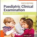 دانلود کتاب آسان سازی معاینه بالینی کودکان <br>Paediatric Clinical Examination Made Easy, 6ed