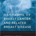 دانلود کتاب راهنمای سرطان پستان و بیماری مربوط به پستان<br>Handbook of Breast Cancer and Related Breast Disease, 1ed