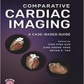دانلود کتاب تصویربرداری مقایسه ای قلب: راهنمای مبتنی بر مورد<br>Comparative Cardiac Imaging: A Case-based Guide, 1ed