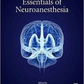دانلود کتاب ملزومات بیهوشی اعصاب <br>Essentials of Neuroanesthesia, 1ed
