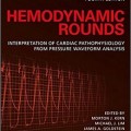 دانلود کتاب دورهای همودینامیک: تفسیر پاتوفیزیولوژی قلب از آنالیز شکل موج فشار<br>Hemodynamic Rounds: Interpretation of Cardiac Pathophysiology from Pressure Waveform Analysis, 4ed