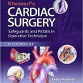 دانلود کتاب جراحی قلب خوانساری: پادمان و مشکلات در تکنیک عملیاتی<br>Khonsari's Cardiac Surgery: Safeguards and Pitfalls in Operative Technique, 5ed