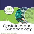 دانلود کتاب 100 مورد در پزشکی زنان و زایمان<br>100Cases in Obstetrics and Gynaecology, 2ed