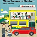 دانلود کتاب مراقبت های اورژانسی ضایعات کوچک در کودکان<br>Emergency Care of Minor Trauma in Children, 3ed