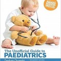 دانلود کتاب راهنمای غیر رسمی برای پزشکی کودکان <br>The Unofficial Guide to Paediatrics, 1ed