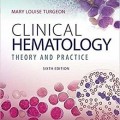 دانلود کتاب هماتولوژی بالینی: نظریه و روش ها<br>Clinical Hematology: Theory & Procedures, 6ed