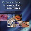 دانلود کتاب راهنمای ضروری برای روش های مراقبت اولیه <br>The Essential Guide to Primary Care Procedures, 2ed