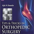 دانلود کتاب نکات و ترفندها در جراحی ارتوپدی <br>Tips & Tricks in Orthopedic Surgery, 1ed